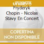 Fryderyk Chopin - Nicolas Stavy En Concert cd