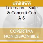 Telemann - Suite & Concerti Con A 6 cd
