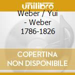 Weber / Yui - Weber 1786-1826 cd
