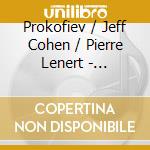 Prokofiev / Jeff Cohen / Pierre Lenert - Melodies: Prokofiev, Tchaikovsky, Debussy cd musicale di Prokofiev
