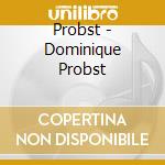 Probst - Dominique Probst cd