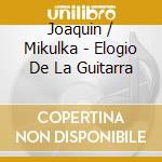 Joaquin / Mikulka - Elogio De La Guitarra cd