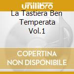 La Tastiera Ben Temperata Vol.1 cd