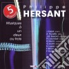Philippe Hersant - Musiques A Un, Deux Ou Trois cd