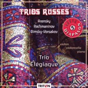 Trios Russes: Arensky, Rachmaninov, Rimsky-Korsakov cd musicale di Trio Elegiaque