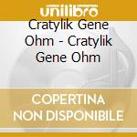 Cratylik Gene Ohm - Cratylik Gene Ohm cd