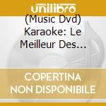 (Music Dvd) Karaoke: Le Meilleur Des Tubes En Karaoke Vol 10 cd musicale