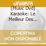 (Music Dvd) Karaoke: Le Meilleur Des Tubes En Karaoke Vol 10 cd