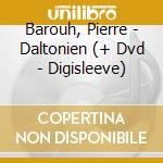 Barouh, Pierre - Daltonien (+ Dvd - Digisleeve) cd musicale di Barouh, Pierre