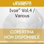Ivoir'' Vol.4 / Various cd