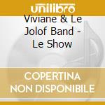 Viviane & Le Jolof Band - Le Show cd
