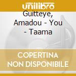 Guitteye, Amadou - You - Taama cd