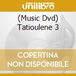 (Music Dvd) Tatioulene 3 cd musicale