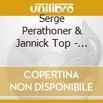 Serge Perathoner & Jannick Top - Origine Controle cd musicale