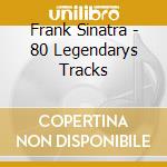 Frank Sinatra - 80 Legendarys Tracks cd