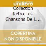 Collection Retro Les Chansons De L / Various (4 Cd) cd