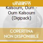 Kalsoum, Oum - Oum Kalsoum (Digipack) cd