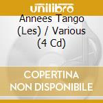 Annees Tango (Les) / Various (4 Cd) cd musicale di V/A