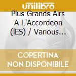 Plus Grands Airs A L'Accordeon (lES) / Various (4 Cd) cd