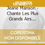 Jeane Manson - Chante Les Plus Grands Airs Classiques cd musicale di Jeane Manson