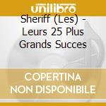Sheriff (Les) - Leurs 25 Plus Grands Succes cd