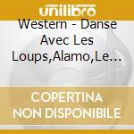 Western - Danse Avec Les Loups,Alamo,Le Bon? (2 Cd) cd