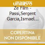 Ze Film - Passi,Sergent Garcia,Ismael Lo... cd