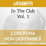 In The Club Vol. 1 cd