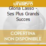 Gloria Lasso - Ses Plus Grands Succes cd