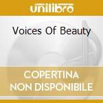Voices Of Beauty cd musicale di ARTISTI VARI