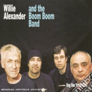 Willie Alexander And The Boom Boom Band - Dog Bar Yacht Club cd musicale di Willie Alexander And Boom Boom