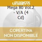 Mega 80 Vol.2 - V/A (4 Cd) cd musicale
