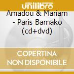 Amadou & Mariam - Paris Bamako (cd+dvd) cd