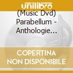(Music Dvd) Parabellum - Anthologie Video cd musicale