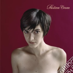 Pauline Croze - Pauline Croze cd musicale di Pauline Croze