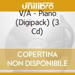 V/A - Piano (Digipack) (3 Cd) cd musicale di V/A