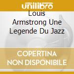 Louis Armstrong Une Legende Du Jazz cd
