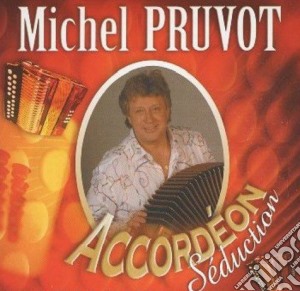 Michel Pruvot - Accordeon Seduction cd musicale di Michel Pruvot