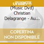 (Music Dvd) Christian Delagrange - Au Casino De Paris 1999 (Cd+Dvd) cd