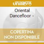 Oriental Dancefloor - cd