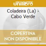 Coladeira (La) - Cabo Verde cd