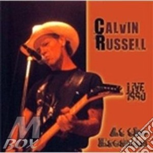 Calvin Russell - Live 1990 At The Kremlin cd musicale di CALVIN RUSSELL