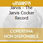 Jarvis - The Jarvis Cocker Record cd