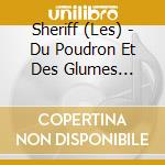 Sheriff (Les) - Du Poudron Et Des Glumes (Cd+Dvd) cd