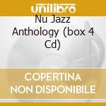 Nu Jazz Anthology (box 4 Cd) cd