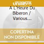 A L'Heure Du Biberon / Various (Digipack) cd