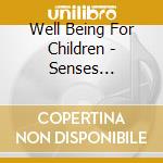 Well Being For Children - Senses Awakening / Various cd