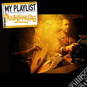 Troublemakers - My Playlist cd musicale di TROUBLEMAKERS