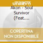 Akon - Soul Survivor (Feat. Notorious B.I. cd
