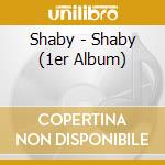 Shaby - Shaby (1er Album) cd musicale di Shaby